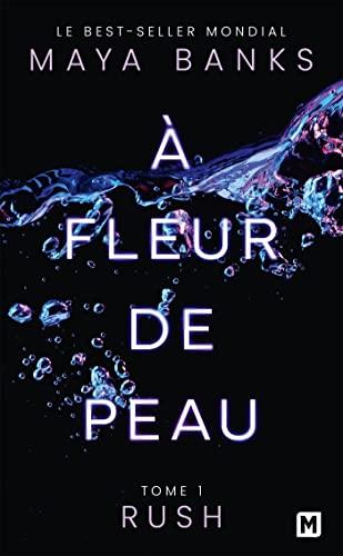 A fleur de peau. Vol. 1. Rush