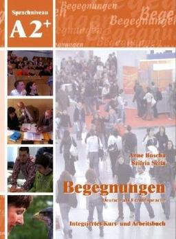 Begegnungen Deutsch als Fremdsprache A2+: Integriertes Kurs- und Arbeitsbuch+2CD's