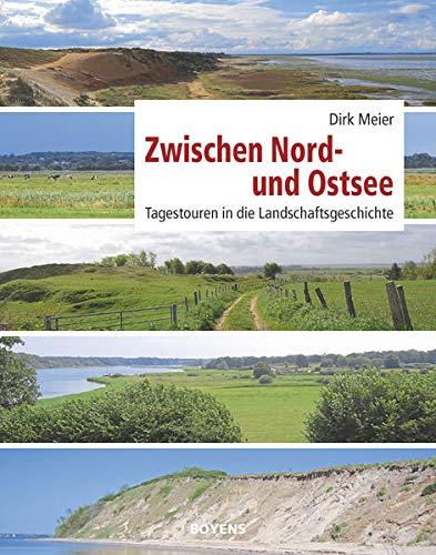 Zwischen Nord- und Ostsee: Tagestouren in die Landschaftsgeschichte