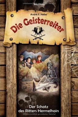 Der Schatz des Ritters Hermelhain (Die Geisterreiter, Band 1)