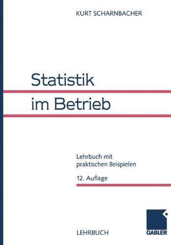 Statistik im Betrieb: Lehrbuch mit praktischen Beispielen