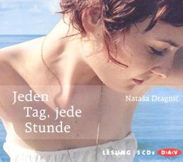 Jeden Tag, jede Stunde