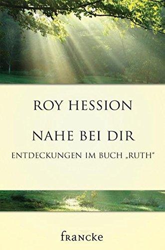 Nahe bei Dir: Entdeckungen im Buch "Ruth"