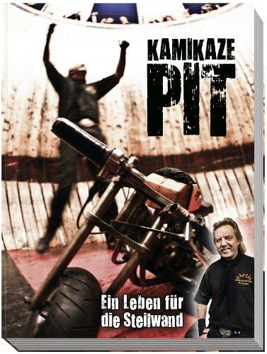 Kamikaze Pit: Ein Leben für die  Steilwand