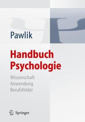 Handbuch Psychologie: Wissenschaft - Anwendung - Berufsfelder