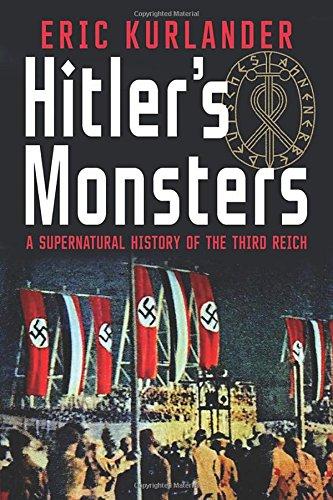 Hitler's Monsters: A Supernatural History of the Third Reich