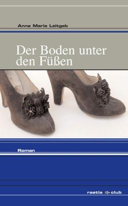 Der Boden unter den Füßen: Roman