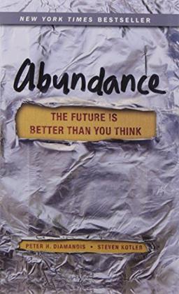 Abundance: The Future Is Better Than You Think