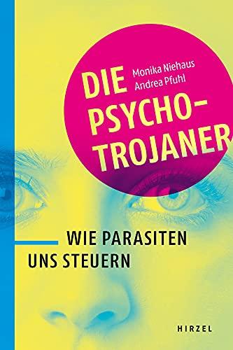 Die Psycho-Trojaner: Wie Parasiten uns steuern