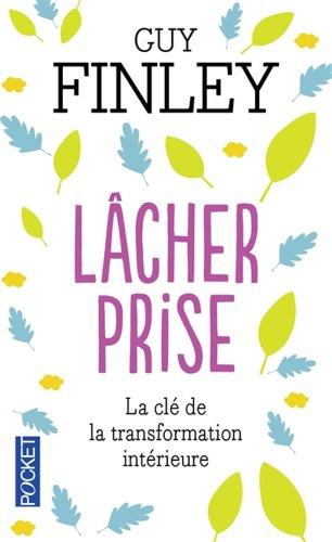 Lâcher prise : la clé de la transformation intérieure