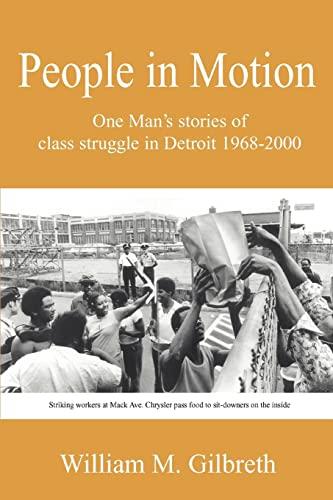 People in Motion: One Man's stories of class struggle in Detroit 1968-2000