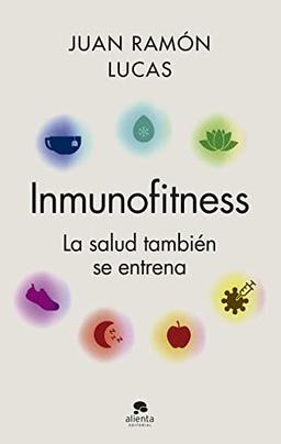 Inmunofitness: La salud también se entrena (Alienta)