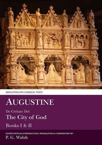 Augustine: de Civitate Dei the City of God Books I and XII (Classical Texts)