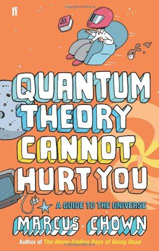 Quantum Theory Cannot Hurt You: A Guide to the Universe