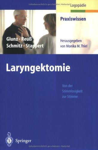 Laryngektomie. Von der Stimmlosigkeit zur Stimme (Praxiswissen Logopädie)