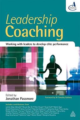 Leadership Coaching: Working With Leaders to Develop Elite Performance