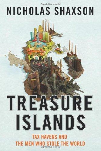 Treasure Islands: Tax Havens and the Men Who Stole the World