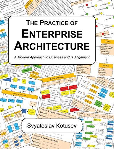 The Practice of Enterprise Architecture: A Modern Approach to Business and IT Alignment