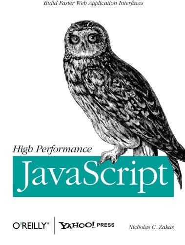 High Performance JavaScript (Build Faster Web Application Interfaces)