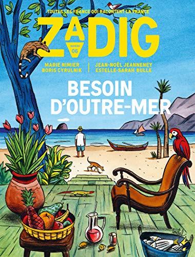 Zadig : toutes les France qui racontent la France, n° 6. Besoin d'outre-mer