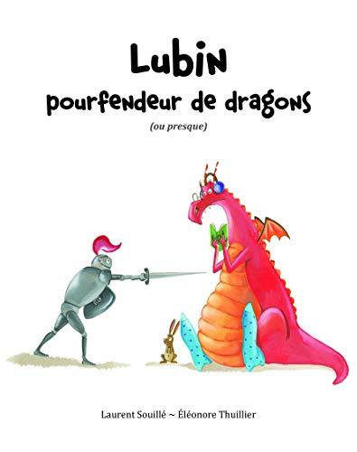 Lubin, pourfendeur de dragons (ou presque)