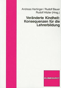 Veränderte Kindheit: Konsequenzen für die Lehrerbildung