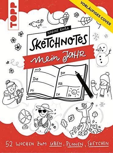 Sketchnotes Mein Jahr: 52 Wochen zum Üben, Planen und Sketchen