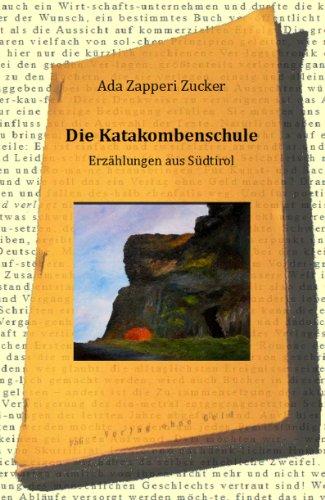 Die Katakombenschule: Erzählungen aus Südtirol