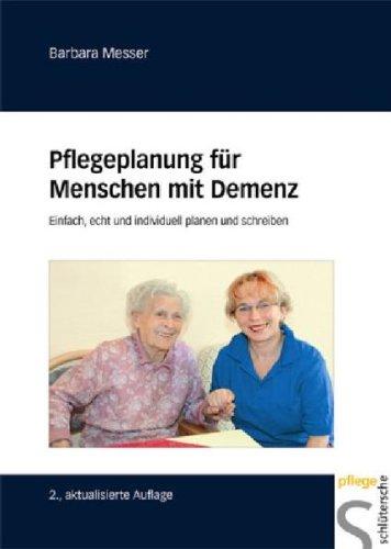 Pflegeplanung für Menschen mit Demenz. Einfach, echt und individuell planen und schreiben