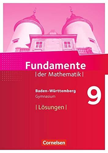 Fundamente der Mathematik - Baden-Württemberg: 9. Schuljahr - Lösungen zum Schülerbuch