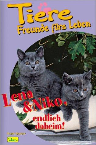 Tiere, Freunde fürs Leben, Bd.9, Lena & Nico, endlich daheim