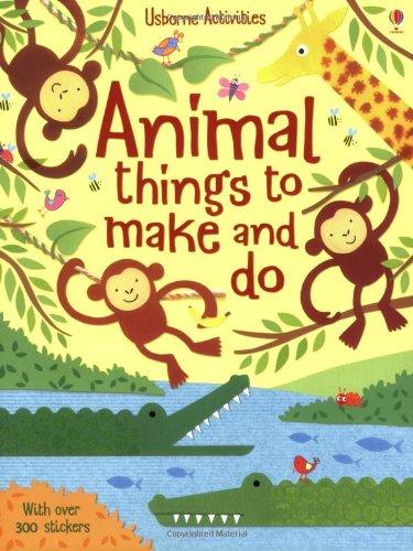 Animal Things to Make and Do (Usborne Activity Books)