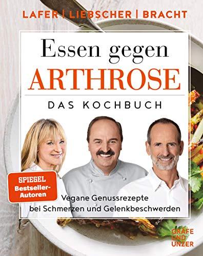 Essen gegen Arthrose: Vegane Genussrezepte bei Schmerzen und Gelenkbeschwerden (Gräfe und Unzer Einzeltitel)