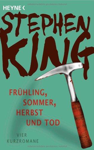 Frühling, Sommer, Herbst und Tod: Vier Kurzromane