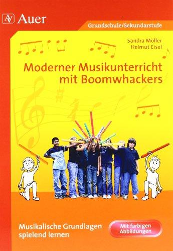 Moderner Musikunterricht mit Boomwhackers: Musikalische Grundlagen spielend lernen | Mit farbigen Abbildungen (1. bis 6. Klasse): Musikalische ... lernen, Grundschule und Sekundarstufe 1