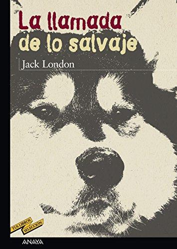 La llamada de lo salvaje (Clásicos - Tus Libros-Selección, Band 28)