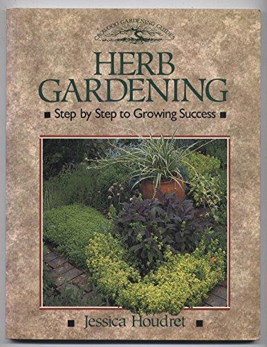 Herb Gardening: Step by Step to Growing Success (Crowood Gardening Guides)