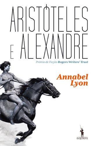 Aristóteles e Alexandre (Portuguese Edition) [Paperback] Annabel Lyon