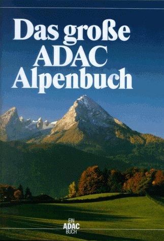 Das große ADAC - Alpenbuch