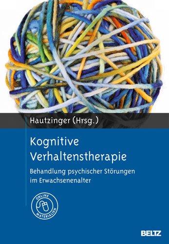 Kognitive Verhaltenstherapie: Behandlung psychischer Störungen im Erwachsenenalter. Mit Online-Materialien