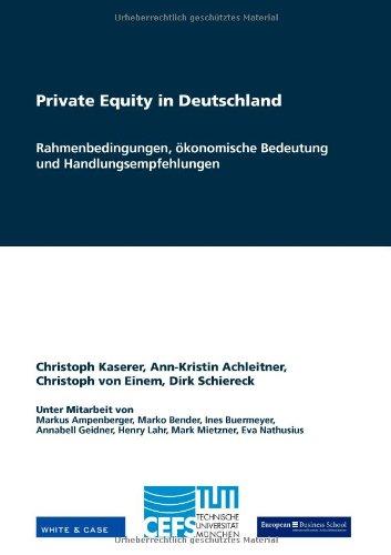 Private Equity in Deutschland: Rahmenbedingungen, ökonomische Bedeutung und Handlungsempfehlungen