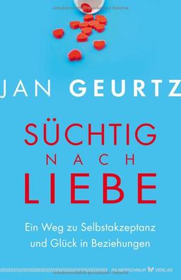 Süchtig nach Liebe: Ein Weg zu Selbstakzeptanz und Glück in Beziehungen