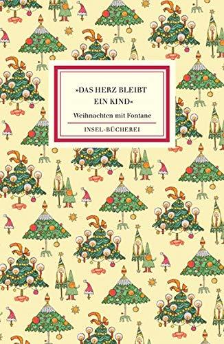 »Das Herz bleibt ein Kind«: Weihnachten mit Fontane (Insel-Bücherei)