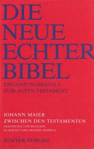 Die Neue Echter-Bibel. Kommentar: Zwischen den Testamenten: Geschichte und Religion in der Zeit des zweiten Tempels: Erg.-Bd. 3