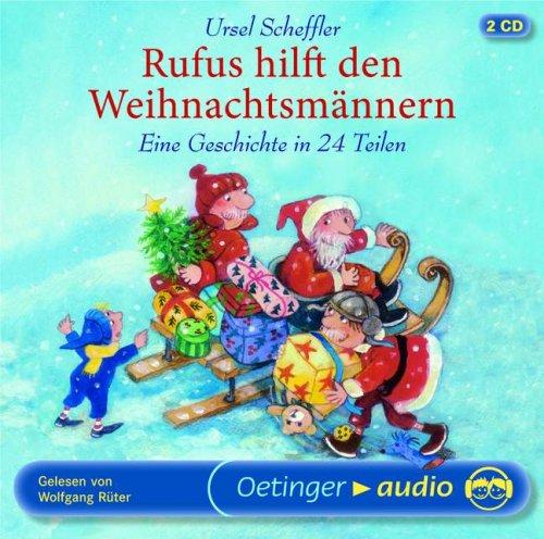 Rufus hilft den Weihnachtsmännern.  Ein Weihnachtsabenteuer in 24 Teilen: Ungekürzte Lesung