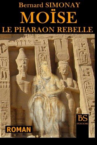 Moise le Pharaon rebelle