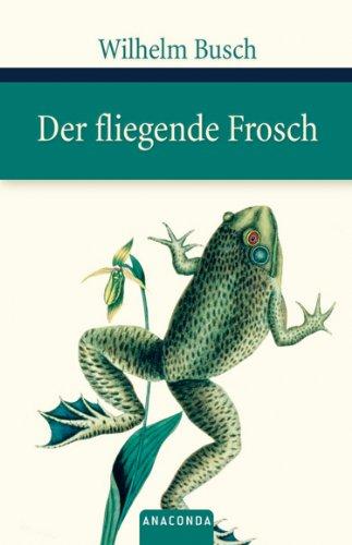 Der fliegende Frosch. Gedichte, Balladen und Sinnsprüche