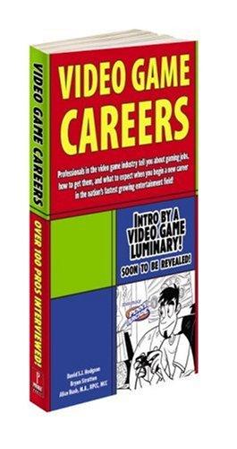 Video Game Careers: Revised and Expanded (Prima Official Game Guides)