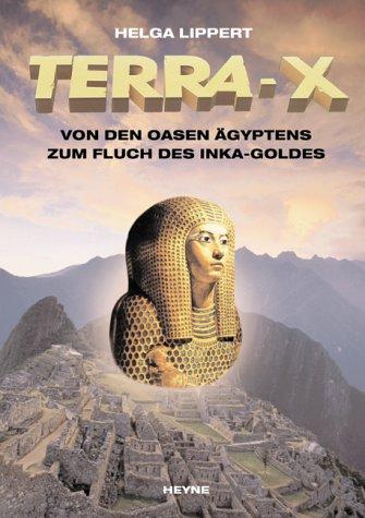 Terra X : Von den Oasen Ägyptens zum Fluch des Inka-Goldes