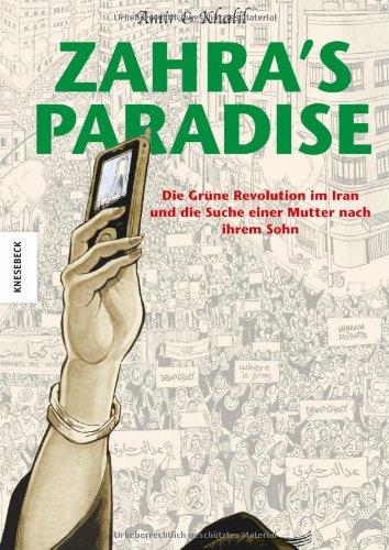 Zahra's Paradise: Die Grüne Revolution im Iran und die Suche einer Mutter nach ihrem Sohn - Eine Graphic Novel